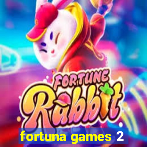 fortuna games 2